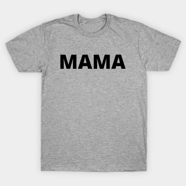 Mama T-Shirt by Likeable Design